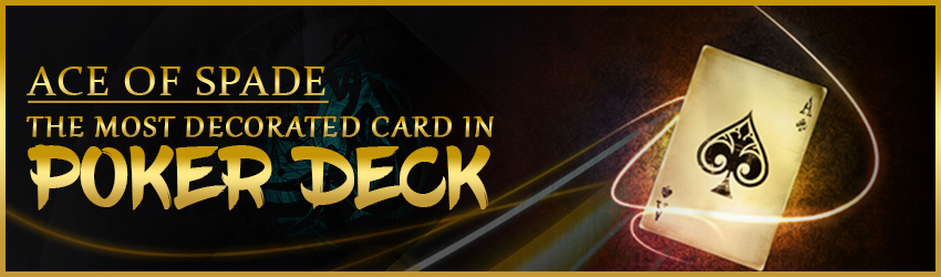 pokerlion_blogs_img_Ace of Spade – The Most Decorated Card in Poker Deck