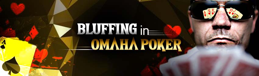 pokerlion_blogs_img_Bluffing in Omaha Poker