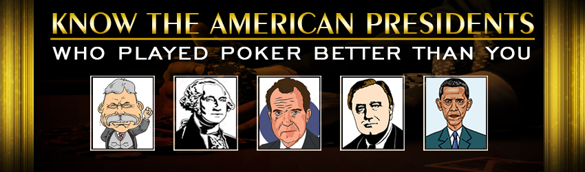 pokerlion_blogs_img_Know the American Presidents who Played Poker Better than You
