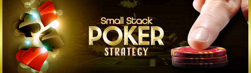 Small Stack Poker Strategy