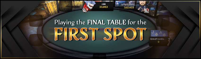 Playing the Final Table for the First Spot