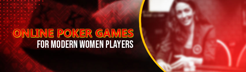 Online Poker Games for Modern Women Players