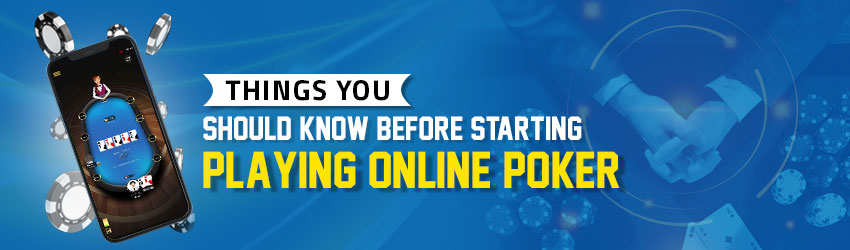 Things you Should  Remember Before Beginning Playing Online Poker